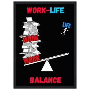 WORK-LIFE BALANCE - A3 FRAMED PRINT
